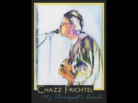 Chazz Frichtel "What Do You Know"