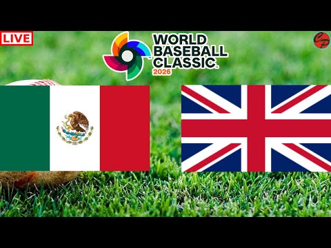 MEXICO vs GREAT BRITAIN WORLD BASEBALL CLASSIC LIVE GAME CAST & CHAT