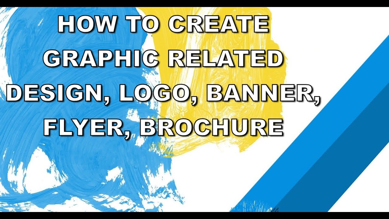 How to Create Graphic related Design, Logo, Banner, Flyer, Brochure