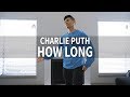 HOW LONG - Charlie Puth || Jake Kodish & Delaney Glazer Choreo  || Vinh Vu Cover