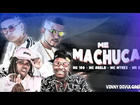 🔵MC ABALO, MC 10G, MC MYRES E MC MR BIM - ME MACHUCA - REMIX BREGA FUNK