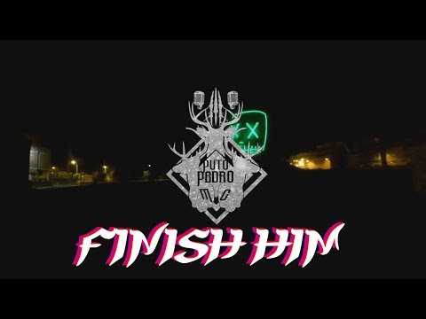 FINISH HIM! - PUTOPEDRO (ONESHOT) [PROD. ELM BEATS]