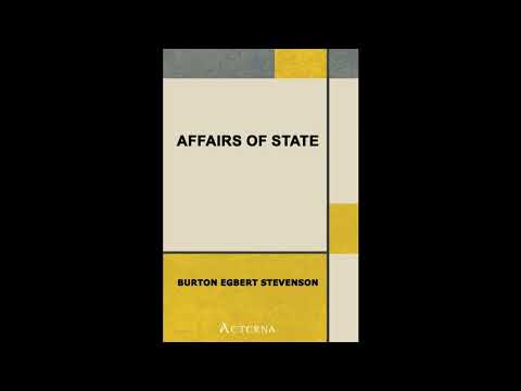 Affairs of State. Being an Account of Certain Surprising Adventures Which Befell by Unknown — free full audiobook