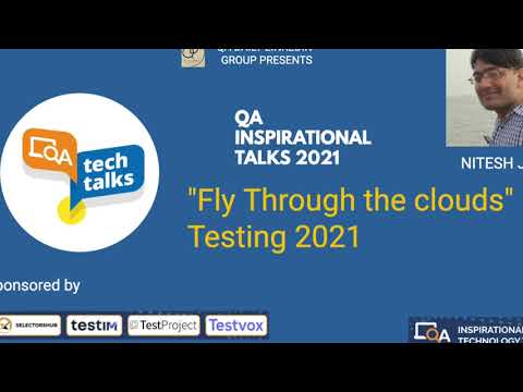 "Fly Through the Clouds" Testing 2021 by Nitesh Jain | QA INSPIRATIONAL TALKS 2021