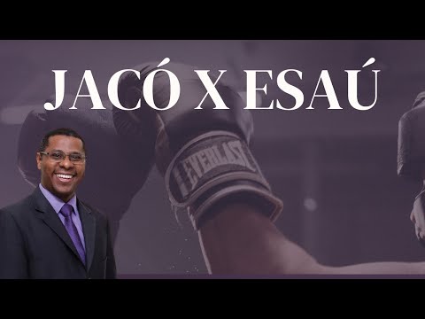 JACÓ X ESAÚ - PR. OSIEL GOMES