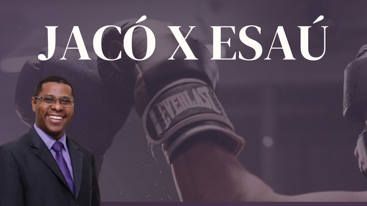 JACÓ X ESAÚ - PR. OSIEL GOMES