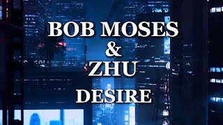 Bob Moses &amp; ZHU , Desire (Subtitulada en Español)