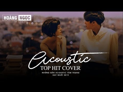 Acoustic Top Hit - Những Bản Hit Acoustic Cover Hay Nhức Nhói | Nghe Mà Muốn Khóc