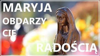 MARYJA NAPEŁNI TWOJE SERCE RADOŚCIĄ | Piękna modlitwa Maryjna | Modlitwa do Maryi o radość