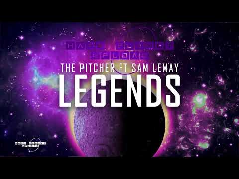 The Pitcher ft Sam LeMay - Legends (HQ Edit)
