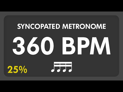 360 BPM - Syncopated Metronome - 16th Notes (25%)
