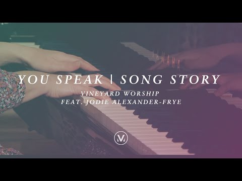 YOU SPEAK [Song Story] | Vineyard Worship feat. Jodie Alexander-Frye