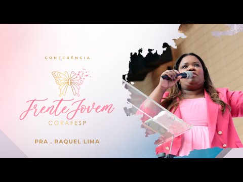 CONFERÊNCIA FRENTE JOVEM - Miss. Raquel Lima