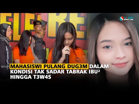 Mahasiswi Pulang Dug3mdalam Kondisi Tak Sadar Tabrak Ibu² Hingga T3w4s