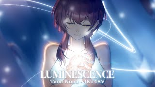 Download lagu Luminescence【Tana Nona - JKT48V】 mp3