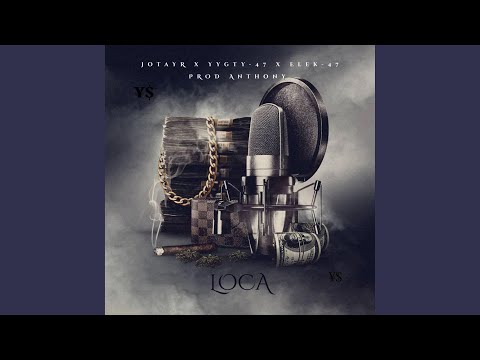 Loca (feat. Yygty-47 & EleK-47)