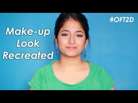 Make-up Look Recreated #OFT2D