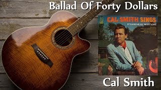 Cal Smith - Ballad Of Forty Dollars (Stereo)