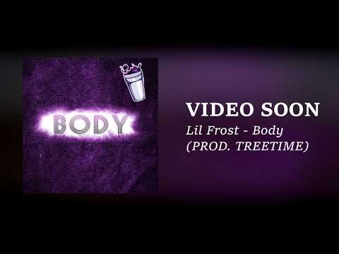 Lil Frost - Body (PROD. TREETIME)