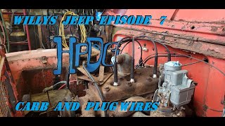 Willys Jeep Episode 7: Carb and Plug Wires