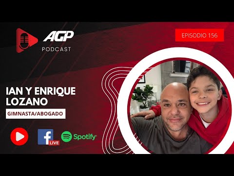 AGP Podcast | Ep. 156 | Ian y Enrique Lozano, gimnasta y abogado