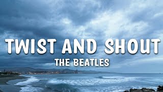 The Beatles - Twist &amp; Shout Lyrics