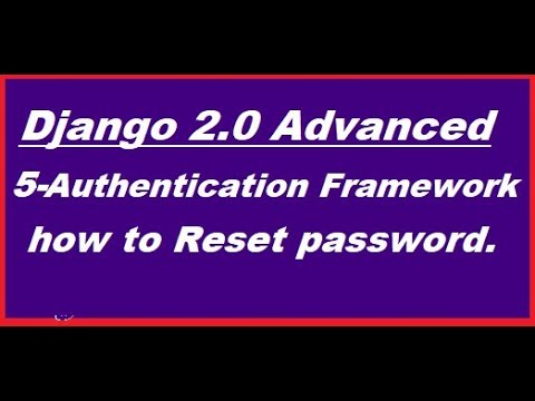 Django 2.0 advanced -5-Authentication framework  (part 3 reset your  password ) in hindi
