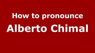 How to pronounce Alberto Chimal