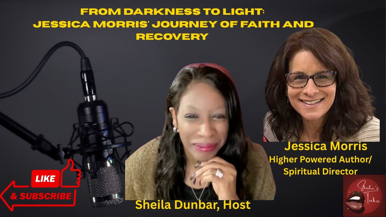 From Darkness to Light: Jessica Morris' Journey of Faith and Recovery | Sheila's Take