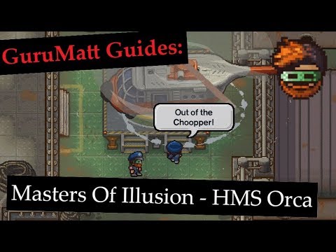 GuruMatt Guides: Masters Of Illusion [Multiplayer] -  HMS Orca - The Escapists 2