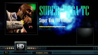 Super Jigga TC - Super Wuk (RD Riddim)