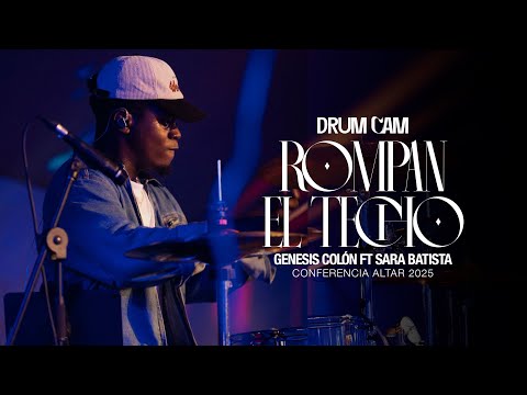 Rompan El Techo - Genesis Colon Ft Sara Batista | DRUM CAM ALTAR 2025