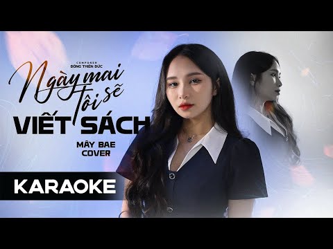 Karaoke Ngày Mai Tôi Sẽ Viết Sách - MayBae | Karaoke Tone Nữ