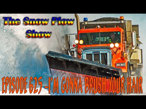 The Snow Plow Show Episode 625 - I'm Gonna Brush Your Hair