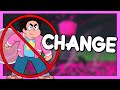 Change but Steven doesn't exist - Steven Universe Parody