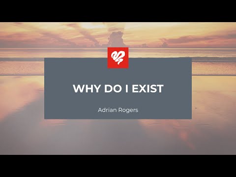 Adrian Rogers: Why Do I Exist? (2427)