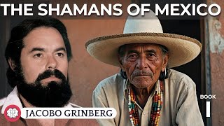 The Shamans Of Mexico - Audiobook by Dr. JACOBO GRINBERG
