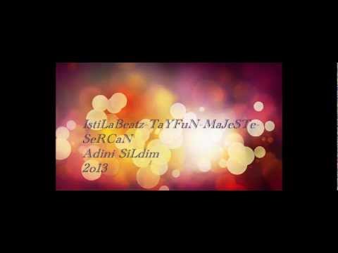 Tayfun - MaJeste -SerCan  SiLdim Adini (IstiLaBeatz )