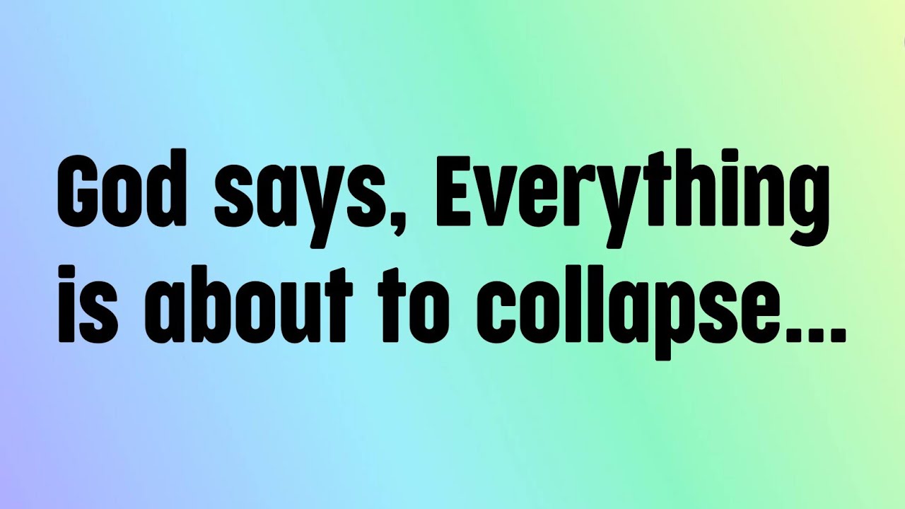 🌈God message today | God says, Everything is about to collapse...