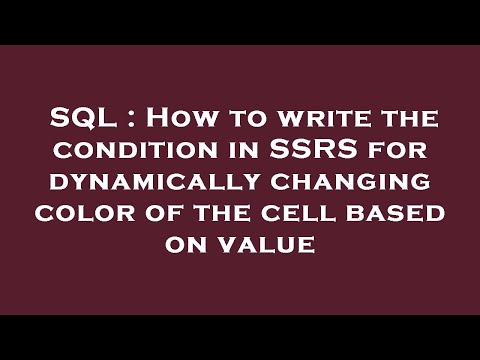 SQL : How to write the condition in SSRS for dynamically changing color of the cell based on value