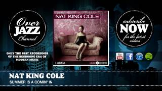 Nat King Cole - Summer Is A Comin' In (1952)