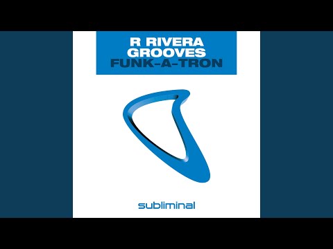 Funk-A-Tron (Robbie Rivera's Main Mix)