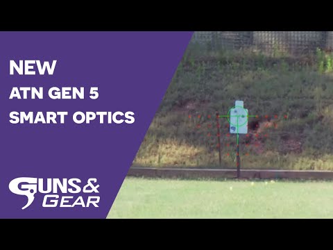 *NEW* ATN Gen 5 Smart Optics | Guns & Gear