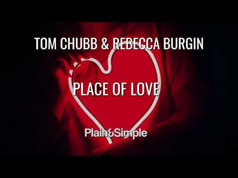 Tom Chubb & Rebecca Burgin - Place of Love