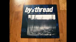 By A Thread - The Last Of The Daydreams LP