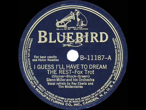 1941 HITS ARCHIVE: I Guess I’ll Have To Dream The Rest - Glenn Miller (Ray Eberle & Mods, vocal)
