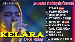 Download lagu Kelara,Bandar gincu  full album Dede risty terbaru 2022 || full album terbaru mp3 Download lagu Kelara,Bandar gincu  full album Dede risty terbaru 2022 || full album terbaru mp3