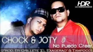 Chock y Joty - No Puedo Creer (Prod. By Grillete 