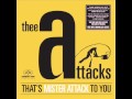 Thee Attacks - It's Alright 