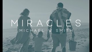 Michael W. Smith - Miracles ft. Mark Gutierrez
